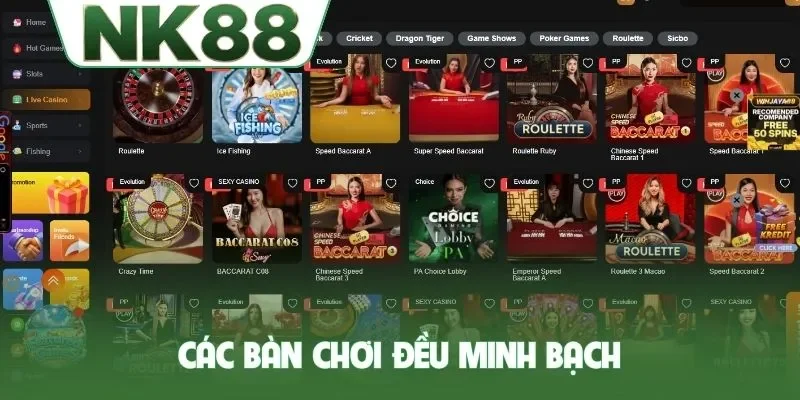 Các bàn chơi đều minh bạch