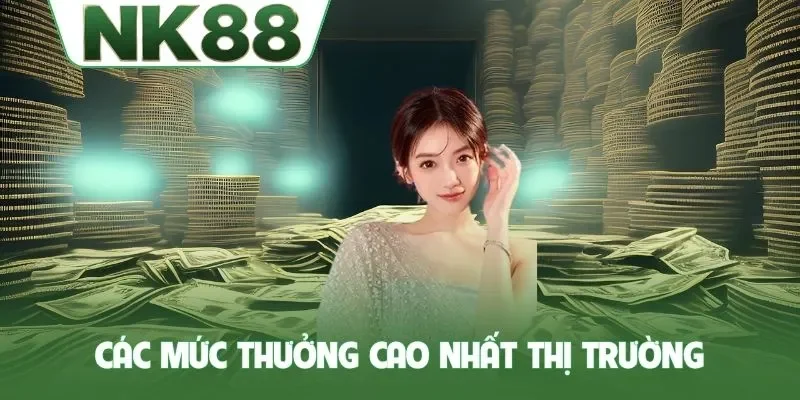 Các mức thưởng cao nhất thị trường