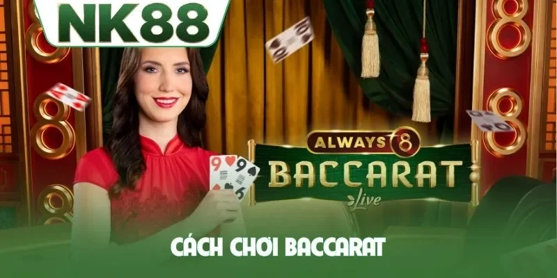Cách chơi baccarat