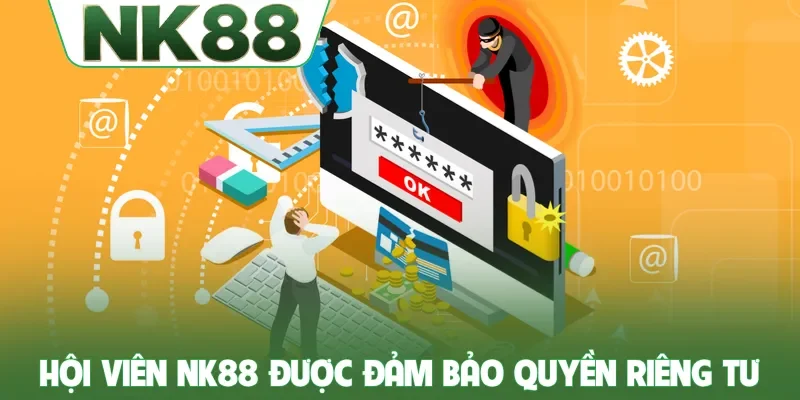 Hội viên NK88 được đảm bảo quyền riêng tư