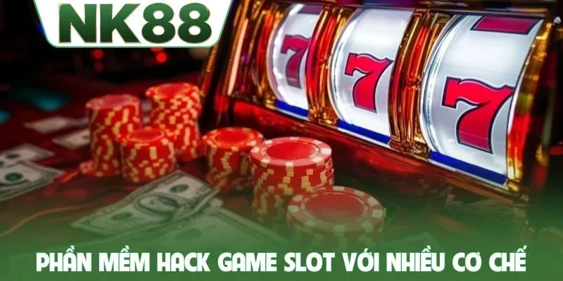 Phần mềm hack game slot với nhiều cơ chế khác nhau